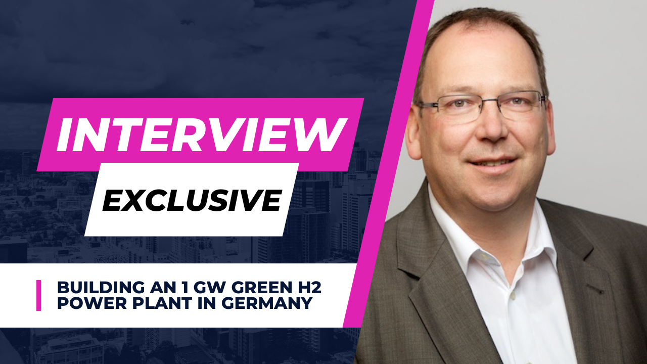 Interview: Building an 1 GW green H2  power plant